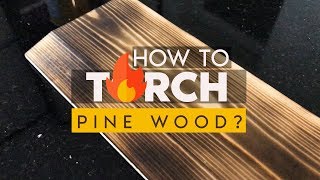 How to Torch Pine Wood into Blazing Char Shades  Woodworking with Pine [upl. by Eiznyl]