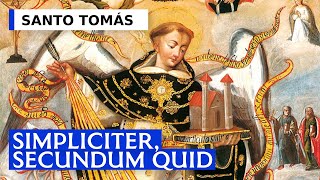 Santo Tomás Simpliciter y secundum quid [upl. by Ennaeilsel]