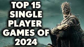 Top 15 Single Player Games of 2024 YOU NEED TO PLAY First Half [upl. by Anyad]