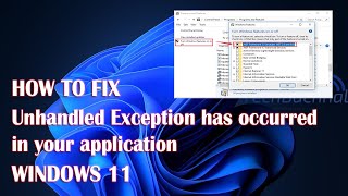 Unhandled Exception Has Occurred In Your Application In Windows 11  2 Fix How To [upl. by Rab]