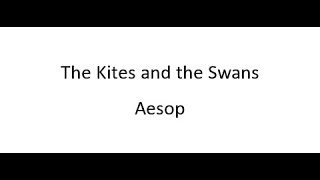 The Kites and the Swans  Aesop [upl. by Letsirk510]