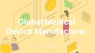 Global Medical Device Manufacturer [upl. by Snashall34]