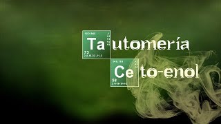 TAUTOMERÍA CETOENOL  Química Orgánica [upl. by Alyakem]