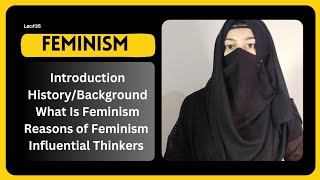 What is Feminism Origin History Background Reasons and Important Thinkers of feminism  Part01 [upl. by Atnim]