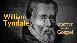 William Tyndale  martyr for the Gospel [upl. by Yee572]