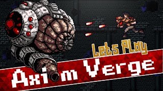 Lets Play Axiom Verge  Part one [upl. by Pineda]