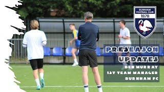 Preseason Updates with Ben Murray  Burnham Football Club [upl. by Lahcear]