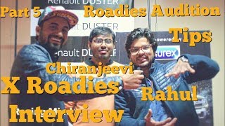 Chiranjeevi And Rahul Tips for Roadies Audition Roadies Xtreme Audition interview part 5 [upl. by Salvucci]