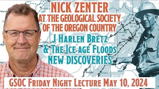 Nick Zentner  J Harlen Bretz and the Ice Age Floods New Discoveries [upl. by Eldnek]