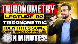 Trigonometry  Trigonometric Identities Sum amp Difference of Angles  Lecture 02  NET ECAT BCAT SAT [upl. by Ilehs]