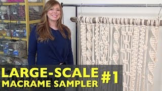 Part 1 LargeScale Macrame Sampler [upl. by Ariuqahs]