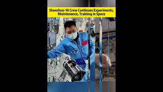 Shenzhou18 Crew Continues Experiments Maintenance Training in Spacefyp fypシ china likechina [upl. by Kos]