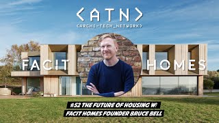 EP 52  The Future of Housing W FACIT Homes Founder Bruce Bell [upl. by Devora381]