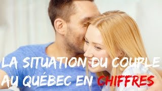 la situation du couple au Québec en chiffres [upl. by Negaem]