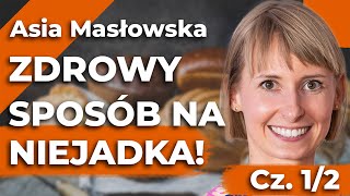 Moje dziecko nie chce jeść Jak zadbać o zdrowie i dietę rodziny – Asia Masłowska cz1 [upl. by Giamo92]