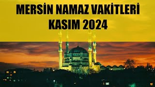 Mersin Namaz Vakitleri  KASIM 2024 [upl. by Ennaillij]