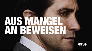 Trailer zur Miniserie „Aus Mangel an Beweisen“ mit Jake Gyllenhaal – ab 12 Juni 2024 auf Apple TV [upl. by Hgierb]