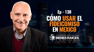 Cómo utilizar el Fideicomiso Inmobiliario en Bienes Raíces [upl. by Aidin105]