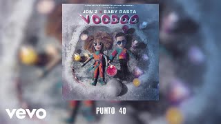 Jon Z Baby Rasta  Punto 40 Audio [upl. by Ydaj241]