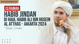 Ceramah Habib Jindan di Haul Habib Ali bin Husein Al Atthas 2024 [upl. by Darcy]