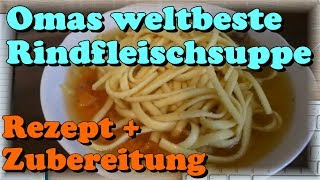 Conny kocht Omas weltbeste Rindfleischsuppe  Rezept amp Schritt für Schritt Zubereitung [upl. by Aveline]