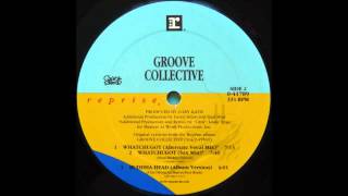 1994 Groove Collective  Watchugot Little Louie Vega Alternate Vocal RMX [upl. by Ahseeyt864]