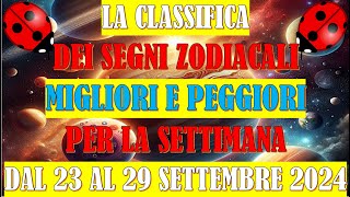 La Classifica dei Segni Zodiacali Migliori e Peggiori per la Settimana dal 23 al 29 Settembre 2024 [upl. by Akerley593]