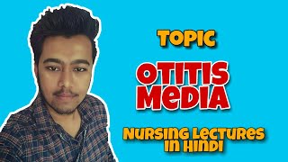 Otitis Media  Acute and Chronic Otitis Media    Nursing Lectures in Hindi MSN 2 [upl. by Sifan]