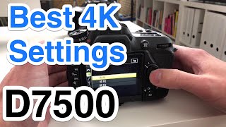 Nikon D7500  Best Video Settings for 4K [upl. by Templer550]