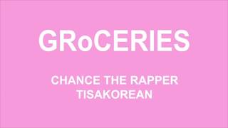 Chance The Rapper  GRoCERIES ft TisaKorean amp Murda Beatz EAR RAPE [upl. by Darcee]