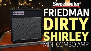 Friedman Dirty Shirley Mini Combo Amp Review [upl. by Ysirhc23]