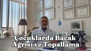 Çocuklarda Bacak Ağrısı ve Topallama [upl. by Philoo]