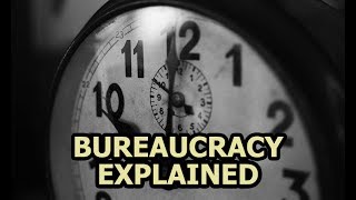 Bureaucracy Explained  Why Does It Exist And Does It Even Work [upl. by Phylys]