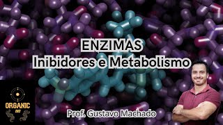 Enzimas  Inibidores e Metabolismo [upl. by Fae]