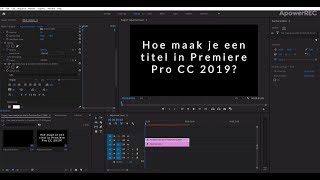 Hoe maak je een titel in Premiere Pro CC 2019 [upl. by Sivek361]