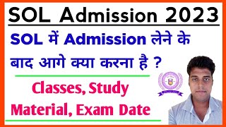 SOL में Admission लेने के बाद आगे क्या करें 2023  What to do after taking admission in SOL 2023 [upl. by Hogan532]