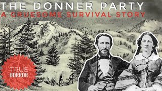 True Horror The Donner Party Tragedy A Gruesome Survival Story [upl. by Phiona]