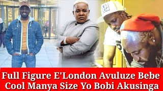 Laba Ekigudde Ku Bebe CoolElondon Bobi Full Figure Avuluze Bebe Cool Yasamiramuli Bobi Akusinga [upl. by Hait]