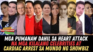 Mga Pumanaw Dahil sa Heart Attack na mga Kilalang Celebrities at Cardiac Arrest sa Mundo ng Showbiz [upl. by Ahsirtal]