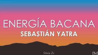 Sebastián Yatra  Energía Bacana Letra [upl. by Xenia]