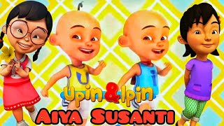 Aiya Susanti Upin Ipin  Aiya Susanti Perempuan Banyak Muda  Aiya Susanti Lagu Anak Terpopuler [upl. by Cargian121]