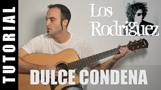 Como tocar Dulce Condena  Los Rodriguez  Andres Calamaro  Ariel Rot Acordes Guitarra Tutorial [upl. by Ilatan]