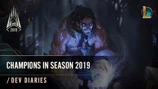 Champions in Season 2019  dev diary  League of Legends [upl. by Nylahs218]