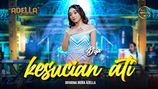 KESUCIAN ATI  Difarina Indra Adella  OM ADELLA [upl. by Adnema]