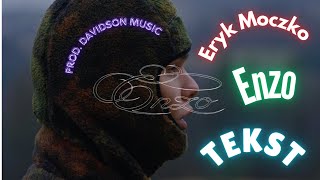 Eryk Moczko  Enzo ❤️TEKST🤍 Prod DAVIDSON Music [upl. by Inaniel]