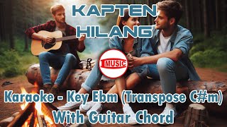 Kapten  Hilang Karaoke  Key Ebm Transpose Cm  Guitar Chord [upl. by Yniatirb804]