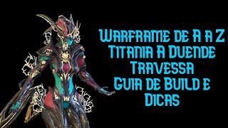 Warframe  Titania A Duende Travessa  Guia de Build e Dicas [upl. by Aikcir982]