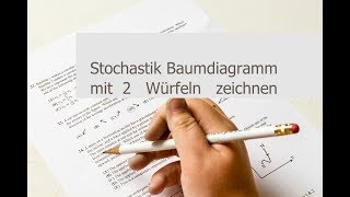 Stochastik Baumdiagramm und Zufallsversuch mit zwei Würfeln Ergebnismenge angeben [upl. by Notneb]