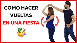 CÓMO HACER VUELTAS EN UNA FIESTA 💃🕺🥳 [upl. by Carrie789]