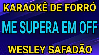 KARAOKÊ  ME SUPERA EM OFF  WESLEY SAFADÃO [upl. by Regdor]